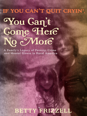 cover image of If You Can't Quit Cryin', You Can't Come Here No More